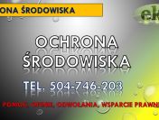 Sporządzenie opinii, decyzja środowiskowa, cennik tel. 504-746-203
