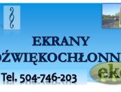 Hałas, ekrany, sporządzenie opinii, cennik, tel. 504-746-203