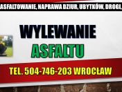 Asfaltownie, cena, tel. 504-746-203, Wałbrzych, Legnica, Wrocław, drogi, placu