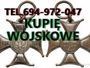 KUPIĘ WOJSKOWE STARE ODZNACZENIA,ODZNAKI,MEDALE,ORDERY TELEFON 694972047