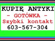 ZDECYDOWANIE KUPIĘ ANTYKI - płacę NAJLEPIEJ - SKUP ANTYKÓW - DOJEŻDŻAM !