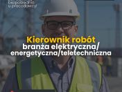 Kierownik robót elektrycznych / elektroenergetycznych / teletechnicznych