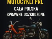 Kupię STARE ZABYTKOWE MOTOCYKLE, MOTOROWERY, MOTORY PRL ! SPRAWNE I USZKODZONE