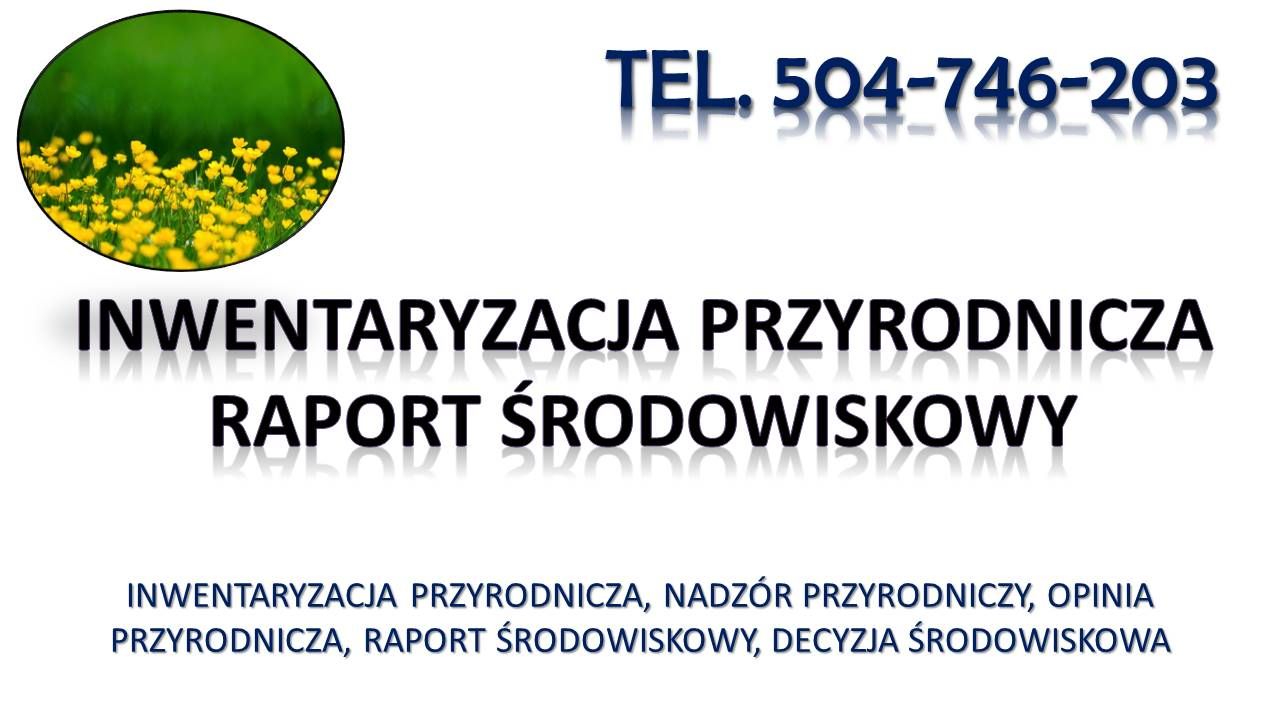 Nadzór z ochrony środowiska nad inwestycją. tel. 504-746-203  - Zdjęcie 1
