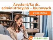 Asystent/ka ds. administracyjno – biurowych -  praca zdalna
