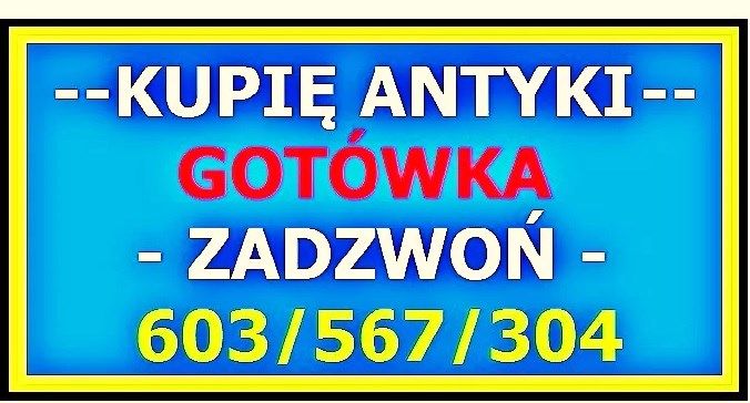 SKUP ANTYKÓW i STAROCI - Kupię ANTYKI i Kolekcje - GDAŃSK + CAŁY KRAJ Gdynia - Zdjęcie 1
